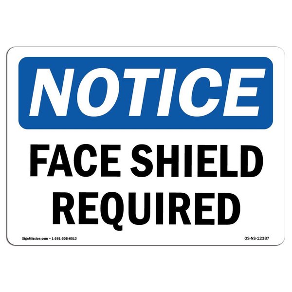 Signmission OSHA Notice Sign, Face Shield Required, 14in X 10in Aluminum, 14" W, 10" H, Landscape OS-NS-A-1014-L-12387